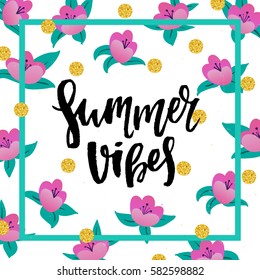 Vector trendy hand lettering poster. Hand drawn calligraphy "summer vibes" 