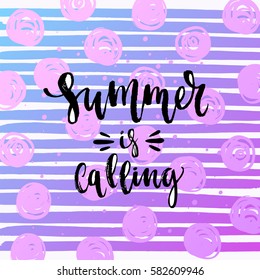 Vector trendy hand lettering poster. Hand drawn calligraphy "summer is calling" 