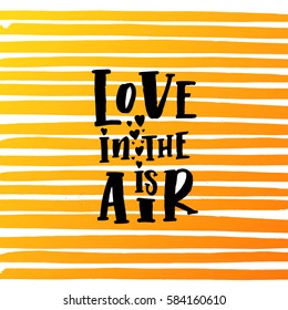 Vector trendy hand lettering poster. Hand drawn calligraphy "love is in the air" 