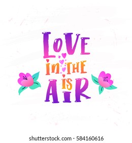 Vector trendy hand lettering poster. Hand drawn calligraphy "love is in the air" 