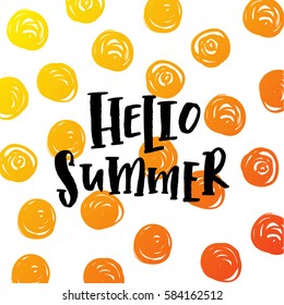 Vector trendy hand lettering poster. Hand drawn calligraphy " hello summer " 