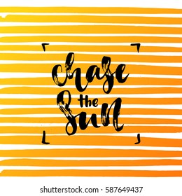 Vector trendy hand lettering poster. Hand drawn calligraphy "chase the sun" 