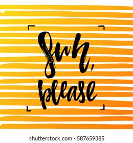 Vector trendy hand lettering poster. Hand drawn calligraphy "sun please"