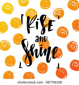 Vector trendy hand lettering poster. Hand drawn calligraphy "rise and shine"  