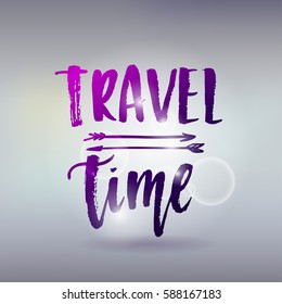 Vector trendy hand lettering poster. Hand drawn calligraphy  travel time