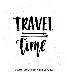 Vector trendy hand lettering poster. Hand drawn calligraphy  travel time