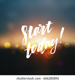 Vector trendy hand lettering poster. Hand drawn calligraphy   "start today" 