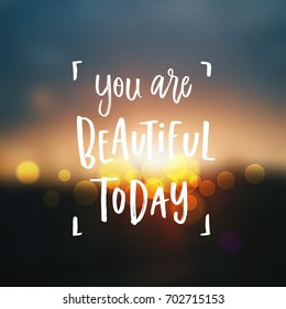 Vector trendy hand lettering poster. Hand drawn calligraphy 'you are beautiful today'