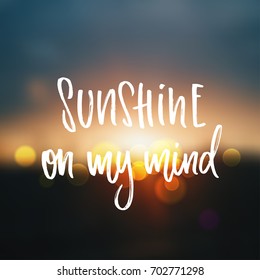 Vector trendy hand lettering poster. Hand drawn calligraphy 'sunshine on my mind'