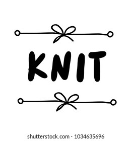Vector trendy icon and logo of hand drawn word 'knit' and two border line with bow. Template for business brand.