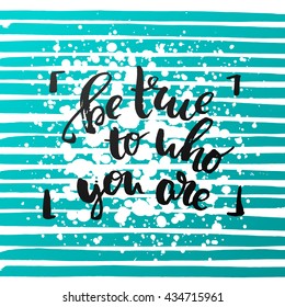 vector trendy lettering poster. Hand drawn calligraphy. Template post card. concept handwritten motivation poster on blue lines "be true to who you are" brush fonts creative inspirational poster