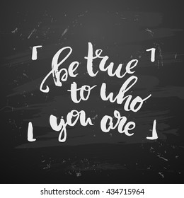 vector trendy lettering poster. Hand drawn calligraphy. Template post card. concept handwritten motivation chalkboard art "be true to who you are" brush fonts creative inspirational poster