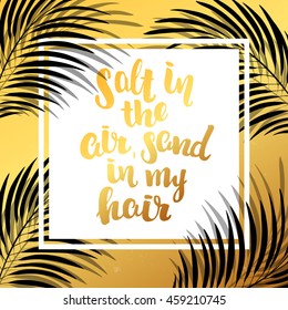 vector trendy lettering poster. Hand drawn calligraphy. Template post card. concept handwritten motivation chalkboard art "salt in the air, sand in my hair" brush fonts creative inspirational  
