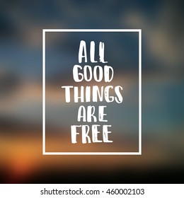 vector trendy lettering poster. Hand drawn calligraphy. Template post card. concept handwritten motivation "all good things are free"  