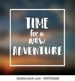 vector trendy lettering poster. Hand drawn calligraphy. Template post card. concept handwritten motivation "time for a new adventure"