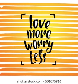 vector trendy lettering poster. Hand drawn calligraphy. Template post card. concept handwritten motivation love more worry less