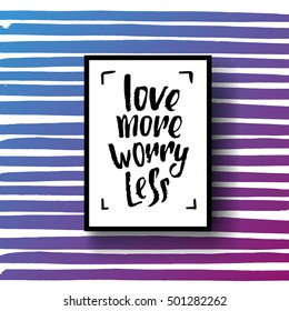 vector trendy lettering poster. Hand drawn calligraphy. Template post card. concept handwritten motivation love more worry less