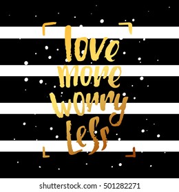 vector trendy lettering poster. Hand drawn calligraphy. Template post card. concept handwritten motivation love more worry less