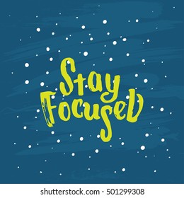 vector trendy lettering poster. Hand drawn calligraphy. Template post card. concept handwritten motivation stay focused