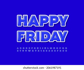 Vector trendy Poster Happy Friday. Blue Glossy Font. Artistic Alphabet Letters and Numbers