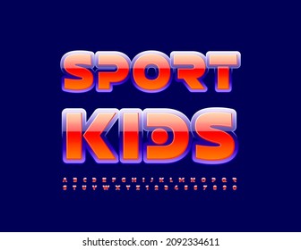 Vector trendy poster Sport Kids with Abstract style Font. Glossy bright Alphabet Letters and Numbers set