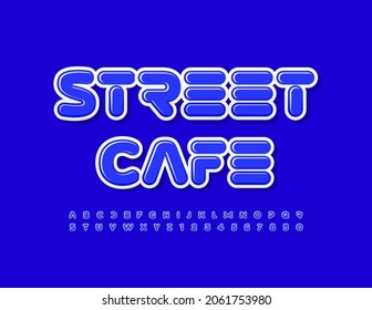 Vector trendy Poster Street Cafe. Original Blue Font. Stylish set of Alphabet Letters and Numbers