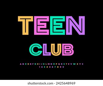 Vector trendy poster Teen Club. Colorful unique Font. Creative set of Alphabet Letters and Numbers.