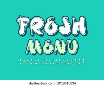 Vector trendy Sign Fresh Menu. Bright Handwritten Font. Artistic Alphabet Letters and Numbers set