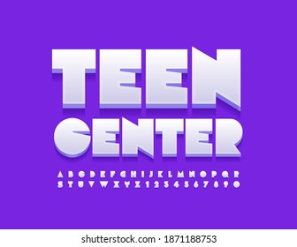 Vector Trendy Sign Teen Center. White Abstract Font. Modern 3D Alphabet Letters And Numbers Set