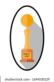 Vector the trophy isolated showing great excellence. And the base with the GREAT JOB message on the gold color label. Use to congratulate various activities, websites, advertisements, or festivals.