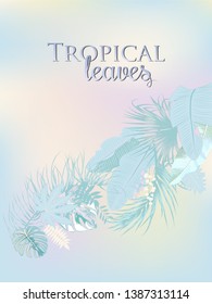 Vector tropical background in trendy pastel colors. Can be used for brochure template, poster, wedding invitation or card design with jungle leaves. Exotic botanical neon design for cover.