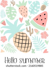 Vector tropical illustration of watermelon, strawberry, pineapple, leaves, monstera, cactus, hearts, flowers. Poster for kids, holidays, clothes, decor, textile, fabric, cards, baby. Hello summer