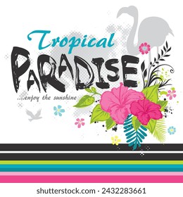 Vector tropical paradise print. Artwork features pink hibiscus flowers, green and blue leaves, a colorful stripe, text and a flamingo silhouette on a white background. Apparel graphic artwork.