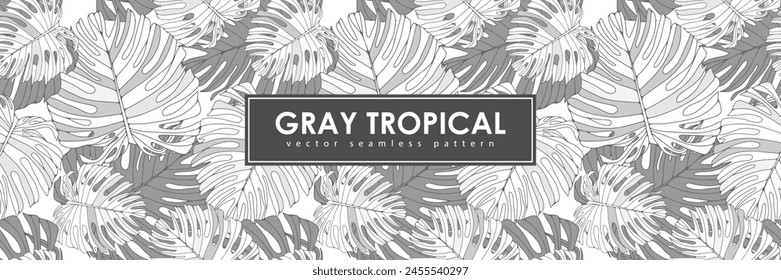 Vector tropical seamless pattern with monstera leaves in gray tones.Pattern for textile, wrapping paper, wallpaper.