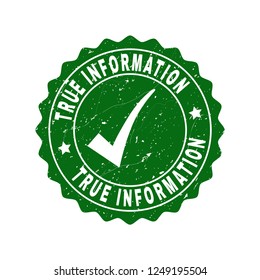 Vector True Information grunge stamp seal with tick inside. Green True Information imprint with distress surface. Round rubber stamp imprint.