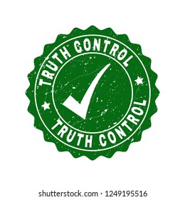 Vector Truth Control scratched stamp seal with tick inside. Green Truth Control imprint with grunge texture. Round rubber stamp imprint.