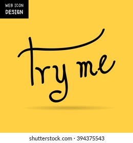 Vector Try Me, rough typography for poster. Illustration EPS10 great for any use.