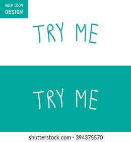 Vector Try Me, rough typography for poster. Illustration EPS10 great for any use.