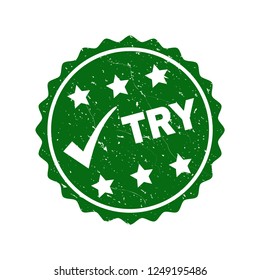 Vector Try scratched stamp seal with tick inside. Green Try imprint with scratced texture. Round rubber stamp imprint.