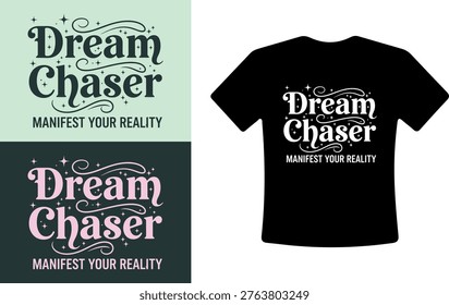 Vector t-shirt design with dream chaser quote on various backgrounds