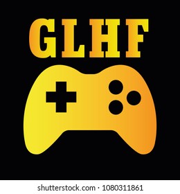 Vector T-shirt design for gamers with word "GLHF". It is the abbreviation of "Good luck have fun".