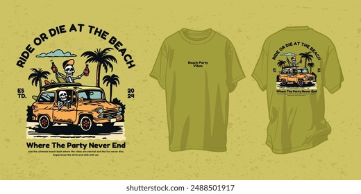 Vector T-Shirt Design, Illustration of  Beach Party Skeleton in Vintage Car, Ride or Die at The Beach, for Casual Wear and Summer Events Apparel. For Oversized T-shirt, Hoodie and Sweatshirt