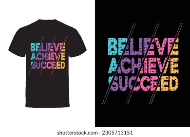 Vector T-shirt design. Motivational Quotes Typography Vector T-shirt design.