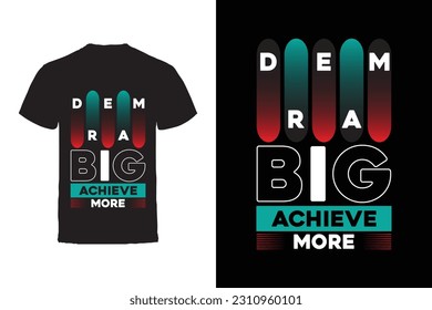 Vector T-shirt design. Motivational Quotes Typography Vector T-shirt design.