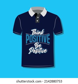 Vector T-Shirt Design (Think Positive Be Positive)