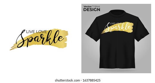 Vector t-shirt mock up set  print. 3d realistic shirt template. Black boy and girl tee mockup, front view design. Hand drawn brush gold stripe with text Live Love Sparkle