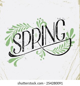 Vector t-shirt or poster printable design element on spring season with hand drawn lettering composition. Weathered old paper texture on separate layers included