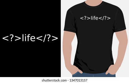 Vector. T-shirt print. A line of program code. What is life. Than life is filled. Meaning of life. Layers good separated.