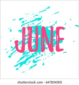 Vector Turquoise and pink isolated brush on white background pattern. Word June on white background. 