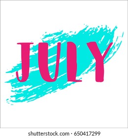 Vector Turquoise and pink isolated brush on white background pattern. Word July on white background.